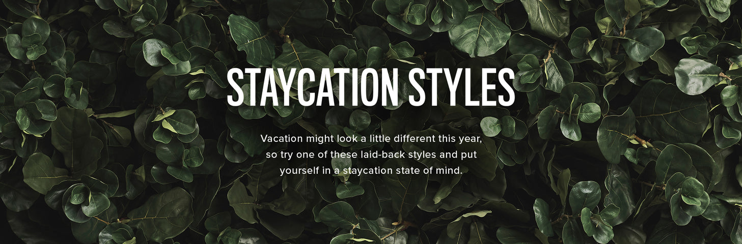 Staycation Styles
